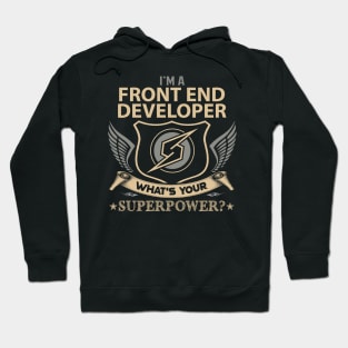 Front End Developer T Shirt - Superpower Gift Item Tee Hoodie